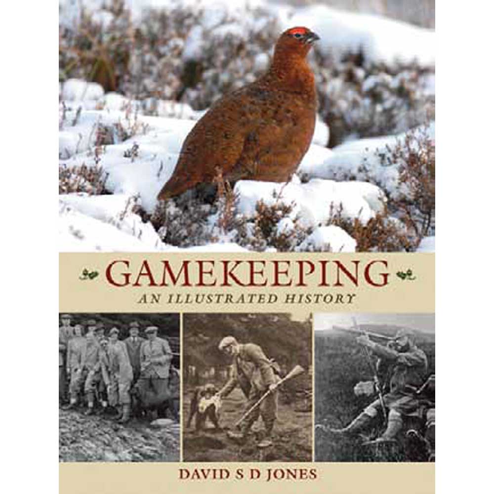 Gamekeeping An Illustrated History by David S Jones